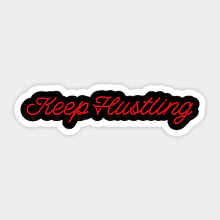 Keep Hustling Sticker